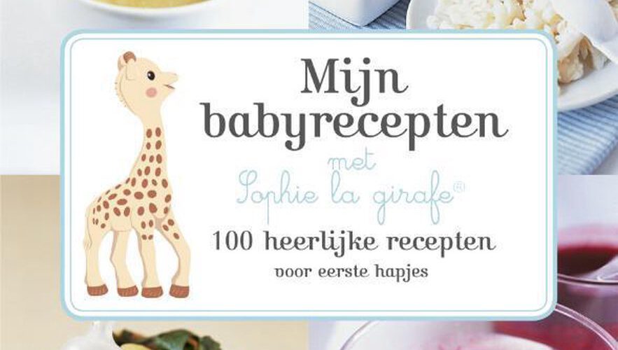 Babyrecepten met Sophie de Giraf: 100 heerlijke recepten voor oefenhapjes